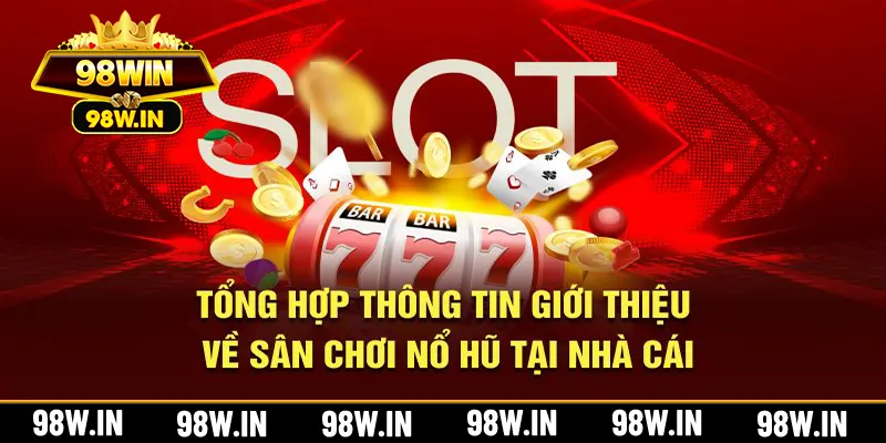 Tổng hợp thông tin giới thiệu về sân chơi giải trí độc đáo tại nhà cái